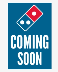 Coming Soon - Domino's Pizza, HD Png Download, Transparent PNG