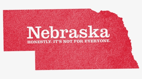 Nebraska Honestly It's Not For Everyone, HD Png Download, Transparent PNG
