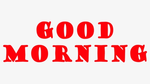 Images Good Morning  image Good Morning  morning Image - Good Morning Png Text Hd, Transparent Png, Transparent PNG