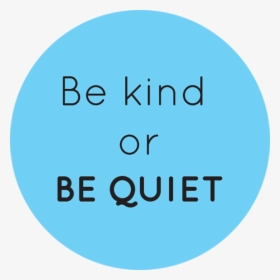 Be Kind Or Be Quiet Button - Unicef Team In Yemen, HD Png Download, Transparent PNG