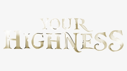 Your Highness Movie Poster, HD Png Download, Transparent PNG