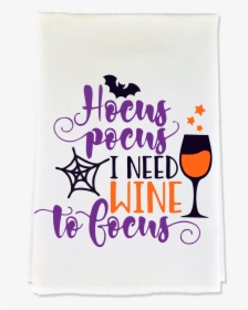 Hocus Pocus I Need Wine To Focus, HD Png Download, Transparent PNG