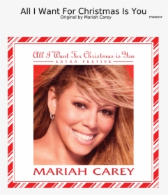 All I Want For Christmas Is You By Mariah Carey - Mariah Carey Merr Christmas, HD Png Download, Transparent PNG