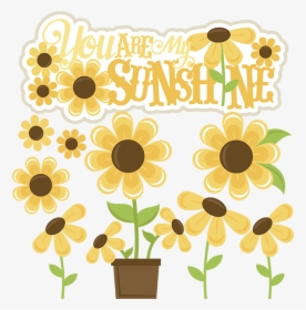 Svg Files Sunflower Cut - Clipart You Are My Sunshine, HD Png Download, Transparent PNG