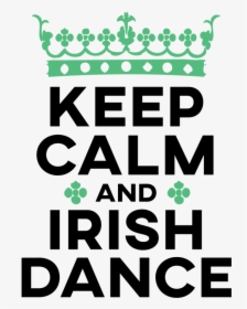 Keep Calm And Irish Dance - Keep Calm And Wear Glasses, HD Png Download, Transparent PNG