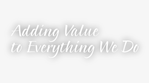Adding Value To Everything We Do - Calligraphy, HD Png Download, Transparent PNG