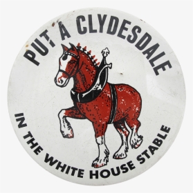 Clydesdale In The White House Beer Button Museum - Mane, HD Png Download, Transparent PNG