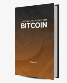 Como Ganhar Dinheiro Com Bitcoin - Poster, HD Png Download, Transparent PNG
