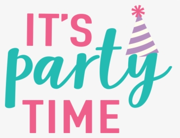 It S Party Time Svg Cut File - Happy Birthday Girl Png, Transparent Png, Transparent PNG