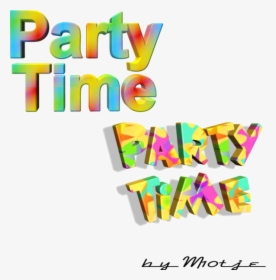 Transparent Party Time Png - Party Time 3d, Png Download, Transparent PNG