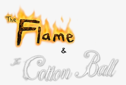 The Flame And The Cotton Ball Title Art - Flammen Og Vattotten Png, Transparent Png, Transparent PNG