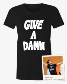 Active Shirt - Alex Turner Give A Damn T Shirt, HD Png Download, Transparent PNG