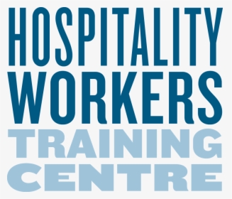 Hospitality Workers Training Centre - Hospitality Training Centre Toronto, HD Png Download, Transparent PNG