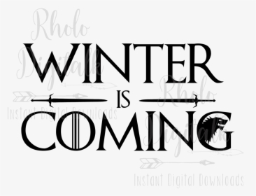 Winter Is Coming Png High-quality Image - Game Of Thrones Winter Is Coming Text, Transparent Png, Transparent PNG
