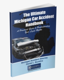 The Ultimate Michigan Car Accident Handbook - Flyer, HD Png Download, Transparent PNG