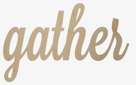 Gather Wooden Word Cutout Shape - Design, HD Png Download, Transparent PNG