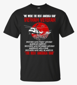 We Were The Best America Had Vietnam Veteran Shirt,, HD Png Download, Transparent PNG