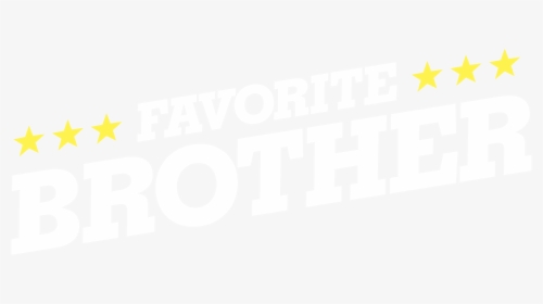 View Reel Favorite Brother - Png Text Hd Brothers, Transparent Png, Transparent PNG