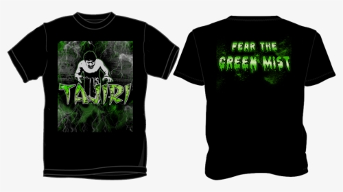 Yoshihiro Tajiri Fear The Green Mist - Tajiri Shirt, HD Png Download, Transparent PNG