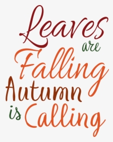 Transparent Fall Leaves Falling Png - Leaves Are Falling Autumn Is Calling, Png Download, Transparent PNG