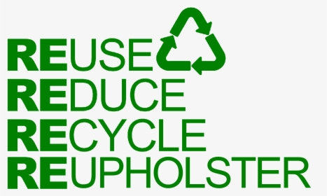Reuse Reduce Recycle Reupholster - Graphic Design, HD Png Download, Transparent PNG