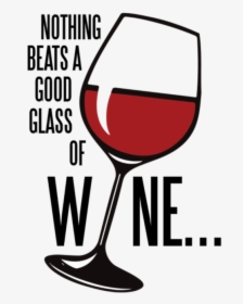 Nothing Beats A Good Glass Of Wine - Wine Glass, HD Png Download, Transparent PNG