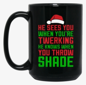 Dance Christmas Twerk Mug He Sees You When You Re Twerking - Dad You Are As Smart As Ironman, HD Png Download, Transparent PNG