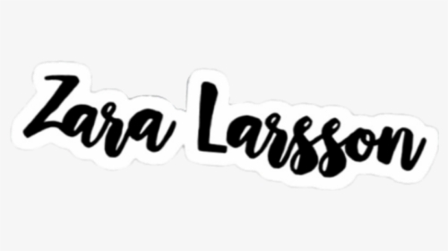 #zaralarsson #zara Larsson #name #handwrite - Zara Larsson Name Png, Transparent Png, Transparent PNG