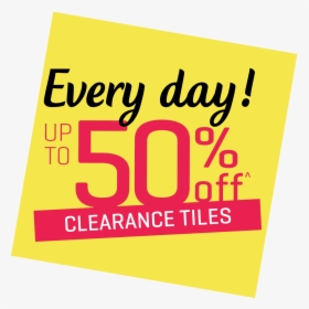 Save Up To 50% Off Clearance Tiles Every Day - Graphic Design, HD Png Download, Transparent PNG