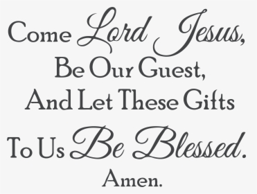 Come Lord Jesus, Be Our Guest, And Let These Giftsâ€¦ - Little Black Dress, HD Png Download, Transparent PNG