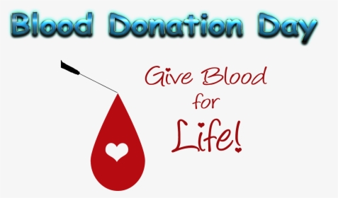 Blood Donation Day Transparent Png - Give Blood Give Life, Png Download, Transparent PNG