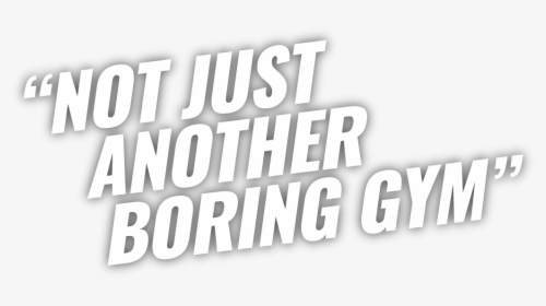 Not Just Another Boring Gym - Poster, HD Png Download, Transparent PNG