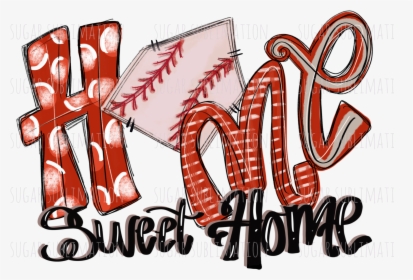 Home Sweet Home Baseball - Home Sweet Home Baseball Sublimation, HD Png Download, Transparent PNG