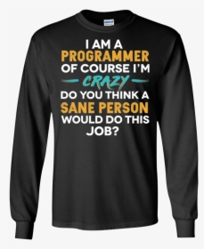I M A Programmer, Of Course I M Crazy   Class - Dilly Dilly Bud Light Sweater, HD Png Download, Transparent PNG