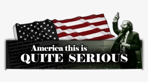 Quite Serious - Flag Of The United States, HD Png Download, Transparent PNG
