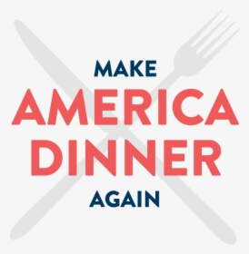 Make America Dinner Again - Holyoke Community College, HD Png Download, Transparent PNG