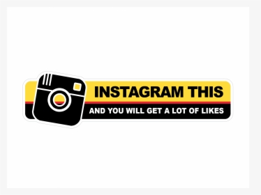 Instagram This And You Will Get A Lot Of Likes - Graphic Design, HD Png Download, Transparent PNG