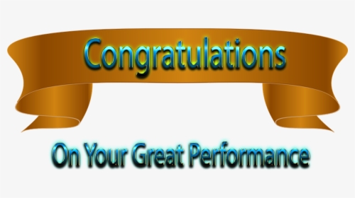 Congratulations On Your Great Performance Png Free - Congratulations On Your Performance, Transparent Png, Transparent PNG