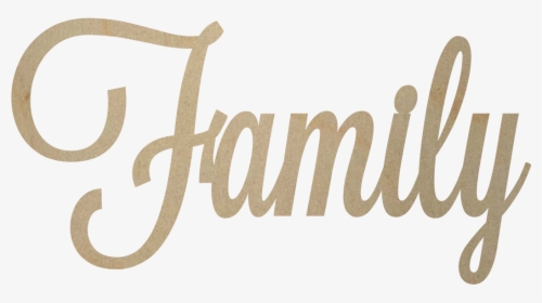 Family Wooden Word Cutout - Calligraphy, HD Png Download, Transparent PNG