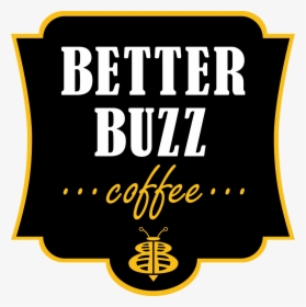 Better Buzz Coffee - Better Buzz Logo, HD Png Download, Transparent PNG