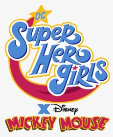 Dc Super Hero Girls X Disney Mickey Mouse - Dc Super Hero Girls Logo, HD Png Download, Transparent PNG