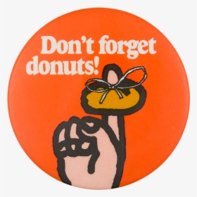 Don T Forget Donuts Advertising Button Museum - Pumpkin, HD Png Download, Transparent PNG