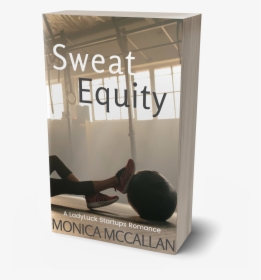 Sweat Equity,, HD Png Download, Transparent PNG