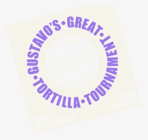 Kcrw & Gustavo S Great Tortilla Tournament With Good - Kcrw, HD Png Download, Transparent PNG
