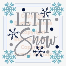 009 Let It Snow - Let It Snow Free Svg, HD Png Download, Transparent PNG