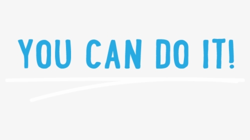 You Can Do It Transparent, HD Png Download, Transparent PNG