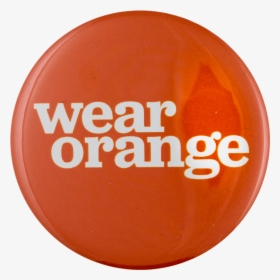 Wear Orange Cause Busy Beaver Button Museum - Ongetemd, HD Png Download, Transparent PNG