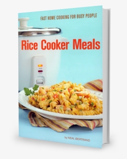 Rice Cooker Meals - Rice Cooker Meals Fast Home Cooking For Busy People, HD Png Download, Transparent PNG