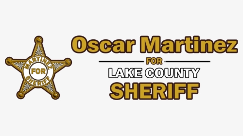 Oscar Martinez For Lake County Sheriff, HD Png Download, Transparent PNG