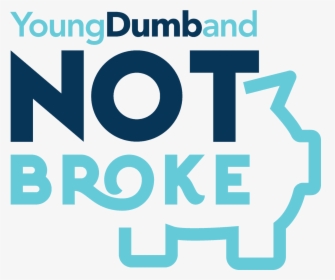 Young, Dumb, And Not Broke, HD Png Download, Transparent PNG